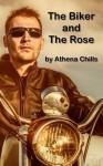 The Biker and the Rose - Athena Chills