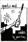 Sparks and Codes - James Tracy