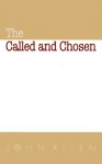 The Called and Chosen - John Allen