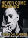 Never Come Morning (Audio) - Nelson Algren, Emily Janice Card, Stefan Rudnicki