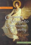 Growing Wings to Overcome Gravity: Criticism as the Pursuit of Virture - George A. Panichas