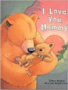 I Love You Mommy - Parragon Publishing, Kristina Stephenson