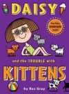 Daisy and the Trouble with Kittens - Kes Gray, Nick Sharratt, Garry Parsons