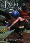 Heretic Sun (Moon, Sun & Star, #2) - Elaine Corvidae