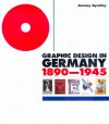 Graphic Design in Germany: 1890-1945 - Jeremy Aynsley, Wolfsonian-Florida International Univers