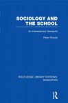 Sociology and the School (Rle Edu L) - Peter Woods