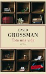 Tota una vida - David Grossman