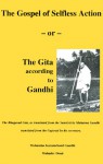 The Gospel of Selfless Action: The Gita According to Gandhi - Mahatma Gandhi, Mahadev Desai