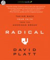 Radical: Taking Back Your Faith From the American Dream - David Platt