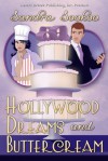 Hollywood Dreams and Buttercream - Sandra Sookoo