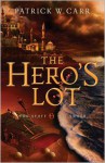 The Hero's Lot - Patrick W. Carr