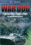 War Dog: Fighting Other People's Wars; The Modern Mercenary in Combat - Al J. Venter