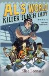 Killer Lunch Lady - Elise Leonard