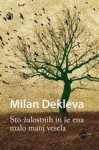 Sto žalostnih in še ena malo manj vesela - Milan Dekleva