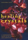 The Illustrated Directory of Healing Crystals: A Comprehensive Guide to 150 Crystals and Gemstones - Cassandra Eason