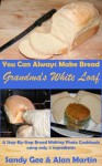 Basic White Bread (You Can Always Make) - Sandy Gee, Alan Martin