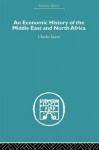 An Economic History of the Middle East and North Africa - Charles P. Issawi