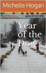 Year of the Dog: How Running Sled Dogs Saved the Life of a Middle Aged, Woefully Mediocre, Mother of Eight - Michelle Kennedy Hogan