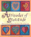 Attitudes of Gratitude: How to Give and Receive Joy Every Day of Your Life - M.J. Ryan