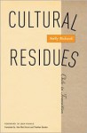 Cultural Residues: Chile In Transition - Nelly Richard, Alan West-Duran, Theodore Quester