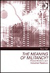 The Meaning of Militancy?: Postal Workers and Industrial Relations - Gregor Gall