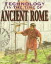 Technology in the Time of Ancient Rome (Technology in the Time of) - Robert Snedden