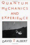 Quantum Mechanics and Experience - David Z. Albert