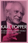 In Search of a Better World: Lectures and Essays from Thirty Years - Karl Popper