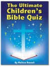 The Ultimate Children's Bible Quiz and Trivia Book - Melissa Russell