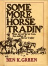 Some More Horse Tradin' - Ben K. Green