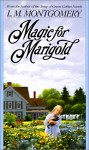 Magic for Marigold - L.M. Montgomery