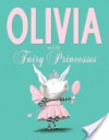 Olivia and the Fairy Princesses - Ian Falconer