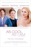 As Cool As I Am MTI: A Novel - Pete Fromm