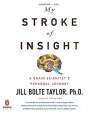 My Stroke Of Insight - Jill Bolte Taylor