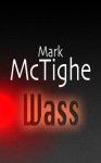 Wass (The Leopold Dix Thrillers) - Mark McTighe, Martin Hunter