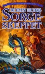 Sorgeskeppet (Handelsmännen och de magiska skeppen, #2) - Robin Hobb, Lena Karlin, Steve Youll