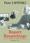 Raport Rzepeckiego - Piotr Lipiński