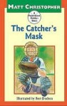 The Catcher's Mask: A Peach Street Mudders Story - Matt Christopher, Bert Dodson