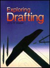 Exploring Drafting: Fundamentals Of Drafting Technology - John R. Walker