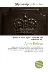 Anne Boleyn - Agnes F. Vandome, John McBrewster, Sam B Miller II