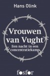 Vrouwen van Vught - Een nacht in een concentratiekamp - Hans Olink