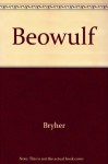 Beowulf: A Novel - Bryher