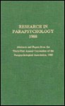 Research in Parapsychology 1988 - Parapsychological Association, Linda Henkel