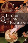 Tudor Queens of England - David Loades