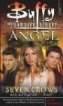 Seven Crows (Buffy the Vampire Slayer: Season 7-8, #1; Angel: Season 4-5, #1) - John Vornholt, Joss Whedon