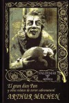 El Gran Dios Pan y otros relatos de terror sobrenatural - Arthur Machen