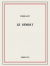 Le désert (French Edition) - Pierre Loti