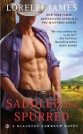 Saddled and Spurred: A Blacktop Cowboys Novel - Lorelei James