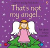 That's Not My Angel... - Fiona Watt, Rachel Wells