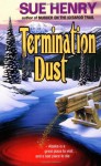 Termination Dust - Sue Henry